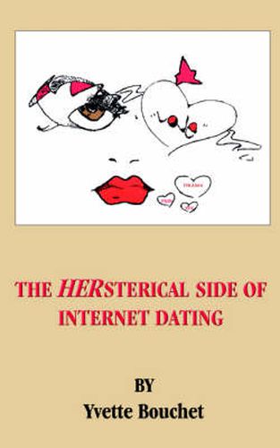 Cover image for The HERsterical SIDE OF INTERNET DATING