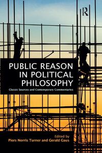 Cover image for Public Reason in Political Philosophy: Classic Sources and Contemporary Commentaries