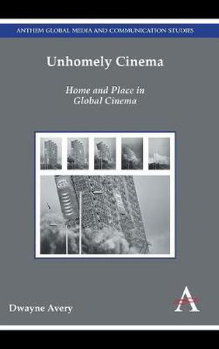 Cover image for Unhomely Cinema: Home and Place in Global Cinema