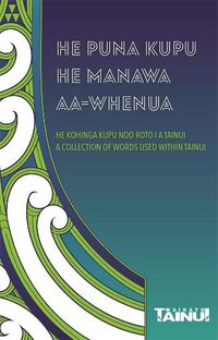 Cover image for He Puna Kupu, He Manawa aa-Whenua