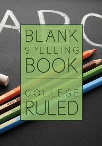 Blank Spelling Book: College Ruled