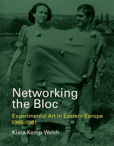 Cover image for Networking the Bloc: Experimental Art in Eastern Europe 1965-1981