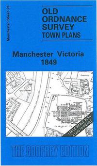 Cover image for Manchester Victoria 1849: Manchester Sheet 23