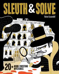 Cover image for Sleuth & Solve: 20+ Mind-Twisting Mysteries