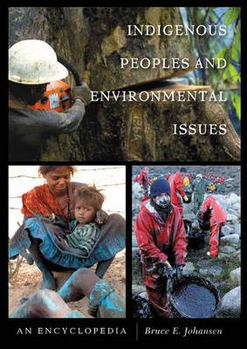 Indigenous Peoples and Environmental Issues: An Encyclopedia