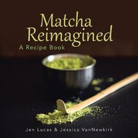 Cover image for Matcha Reimagined