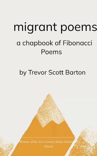 Cover image for migrant poems a chapbook of fibonacci poems