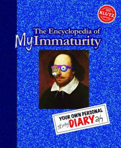 The Encyclopedia of My Immaturity (Klutz)