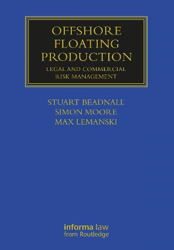 Offshore Floating Production: Legal and Commercial Risk Management