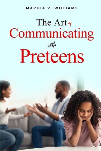 Cover image for The Art of Communicating with Preteens