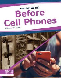 Cover image for What Did We Do? Before Cell Phones