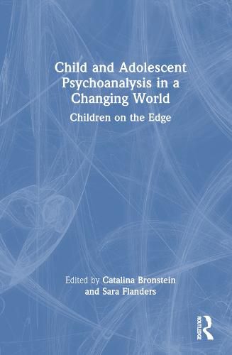 Cover image for Child and Adolescent Psychoanalysis in a Changing World