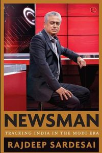 Cover image for Newsman: Tracking India in the Modi Era: Tracking India in the Modi Era