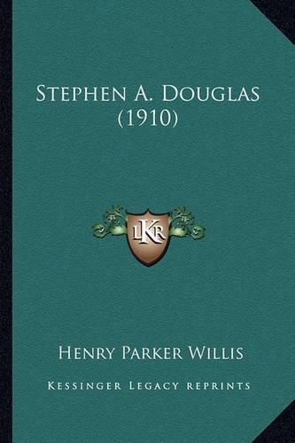 Cover image for Stephen A. Douglas (1910) Stephen A. Douglas (1910)