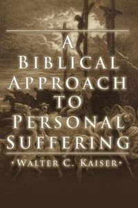 Cover image for A Biblical Approach to Personal Suffering