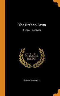 Cover image for The Brehon Laws: A Legal Handbook