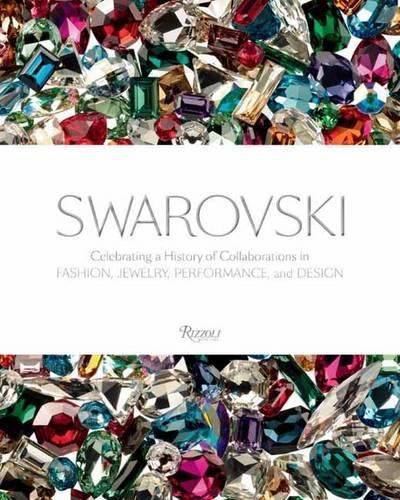 Cover image for Swarovski: Celebrating a History of Collaborations in Fashion, Jewelry, Performance, and Design