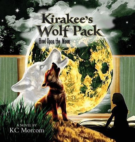 Cover image for Kirakee's Wolf Pack; Howl Upon the Moon