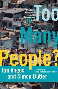 Cover image for Too Many People?: Population, Immigration, and the Environmental Crisis