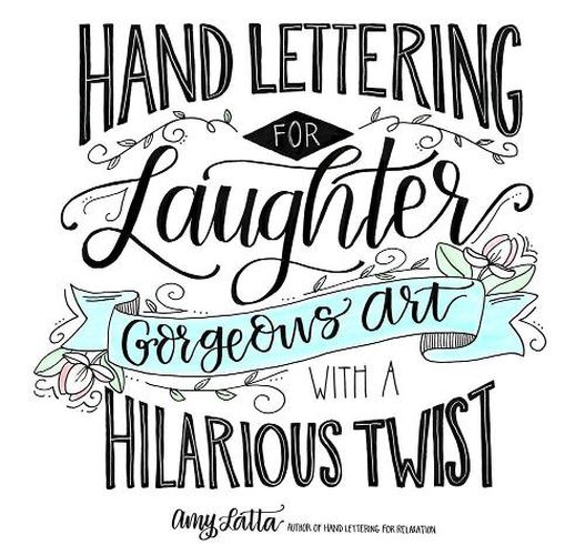 Cover image for Hand Lettering for Laughter: Gorgeous Art with a Hilarious Twist