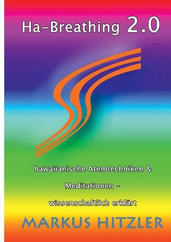 Cover image for Ha-Breathing 2.0: Hawaiianische Atemtechniken & Meditationen - wissenschaftlich erklart