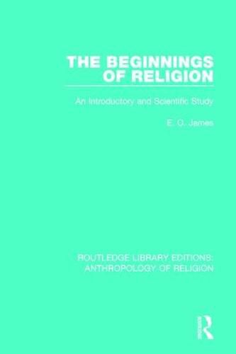 Cover image for The Beginnings of Religion: An Introductory and Scientific Study