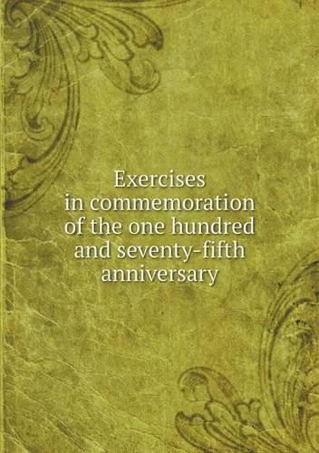 Cover image for Exercises in commemoration of the one hundred and seventy-fifth anniversary