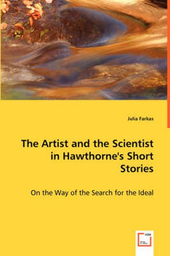 Cover image for The Artist and the Scientist in Hawthorne's Short Stories