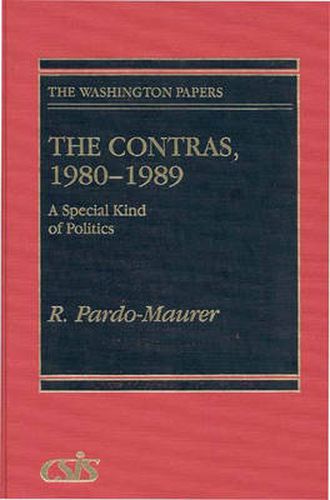 Cover image for The Contras, 1980-1989: A Special Kind of Politics