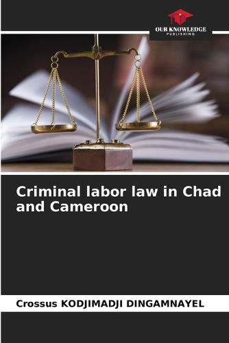 Cover image for Criminal labor law in Chad and Cameroon