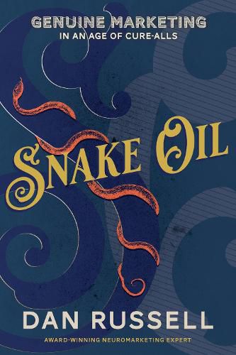 Cover image for Snake Oil: Striking Profit in the Wild West of Digital Marketing