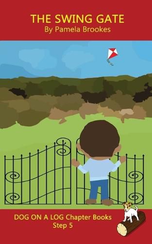 The Swing Gate Chapter Book: Sound-Out Phonics Books Help Developing Readers, including Students with Dyslexia, Learn to Read (Step 5 in a Systematic Series of Decodable Books)