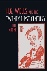 Cover image for H.G. Wells and the Twenty-First Century