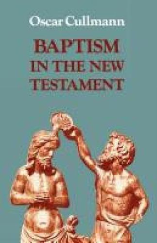 Cover image for Baptism in the New Testament