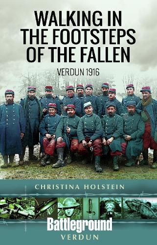 Cover image for Walking In the Footsteps of the Fallen: Verdun 1916