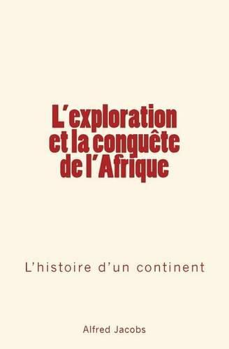 Cover image for L'exploration et la conquete de l'Afrique: L'histoire d'un continent