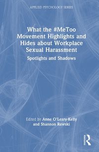 Cover image for What the #MeToo Movement Highlights and Hides about Workplace Sexual Harassment