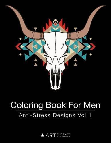 Cover image for Coloring Book For Men: Anti-Stress Designs Vol 1