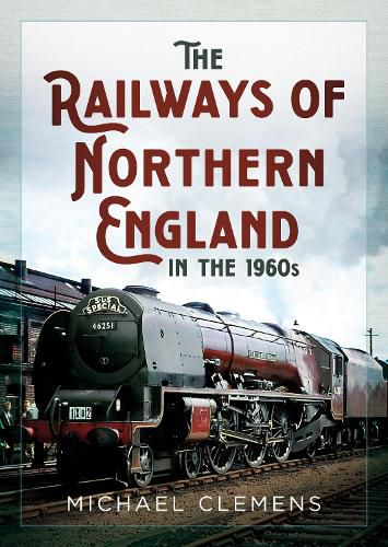 Cover image for The Railways of Northern England in the 1960s