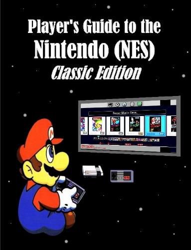 Player's Guide to the Nintendo (Nes) Classic Edition