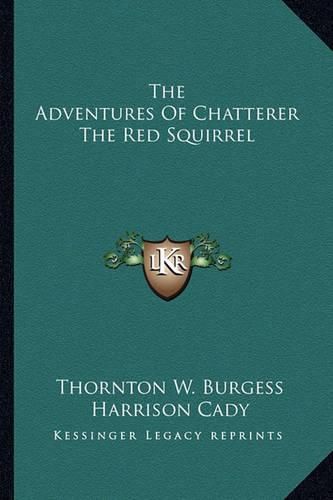 The Adventures of Chatterer the Red Squirrel