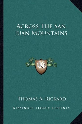 Cover image for Across the San Juan Mountains Across the San Juan Mountains