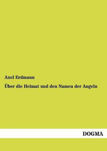 Cover image for UEber die Heimat und den Namen der Angeln