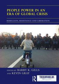 Cover image for People Power in an Era of Global Crisis: Rebellion, Resistance and Liberation