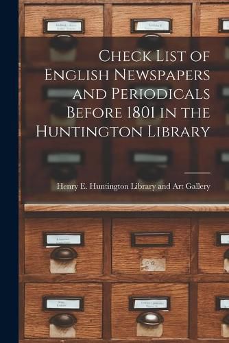 Cover image for Check List of English Newspapers and Periodicals Before 1801 in the Huntington Library