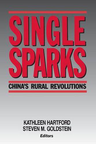 Cover image for Single Sparks: China's Rural Revolutions