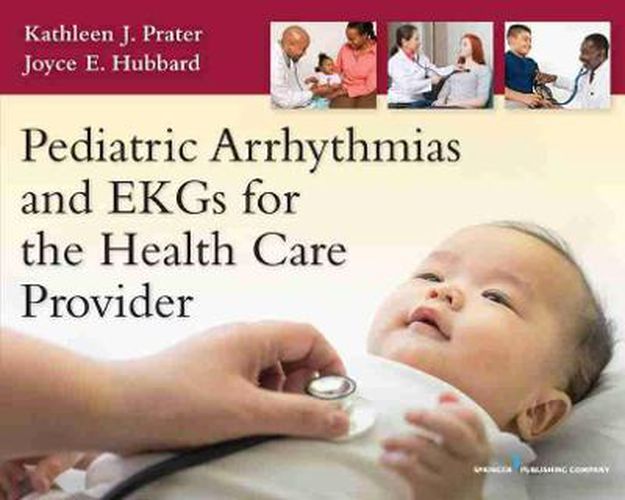 Cover image for Pediatric Arrhythmias and EKGs for the Health Care Provider