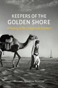 Cover image for Keepers of the Golden Shore: A History of the United Arab Emirates