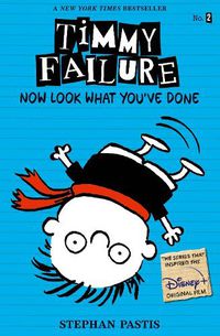 Cover image for Timmy Failure: Now Look What You've Done