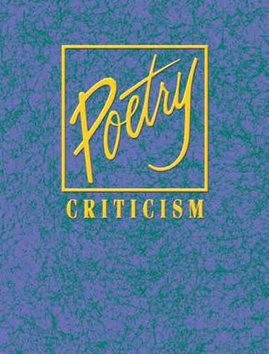 Poetry Criticism, Volume 153: Excerpts from Criticism of the Works of the Mst Significant and Widely Studied Poets of World Literature